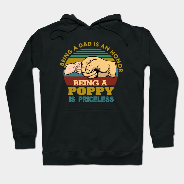 being a dad is an honor being a poppy is priceless.poppy gift Hoodie by DODG99